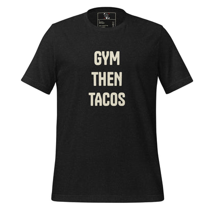 #GymThenTacos Unisex t-shirt