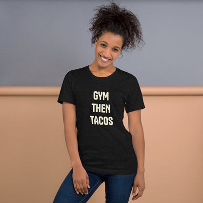 #GymThenTacos Unisex t-shirt